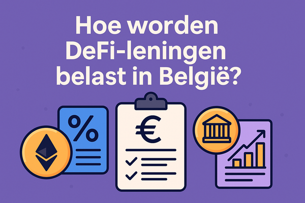 Hoe worden DeFi-leningen belast in België?